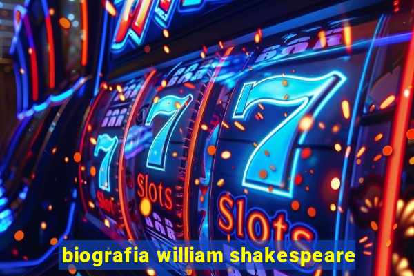 biografia william shakespeare